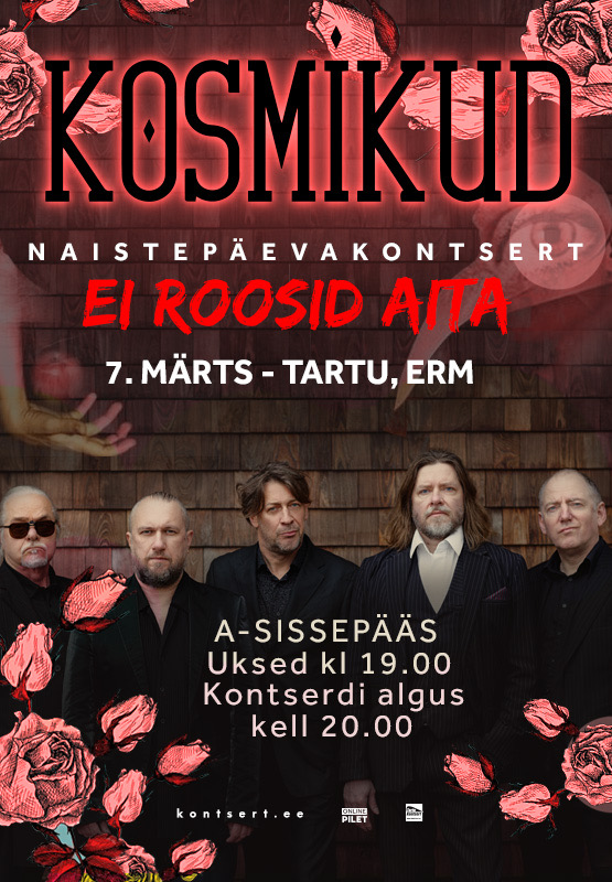 Kosmikud – “Ei roosid aita”